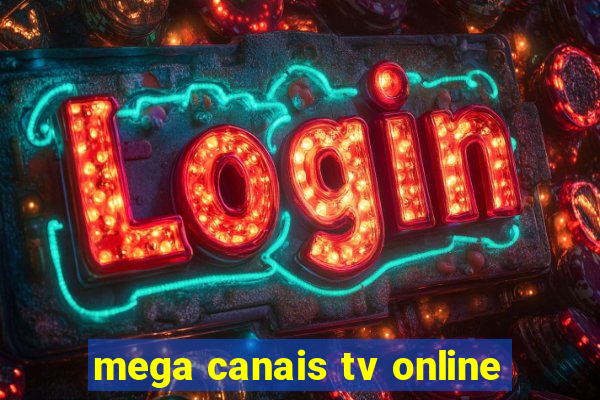 mega canais tv online